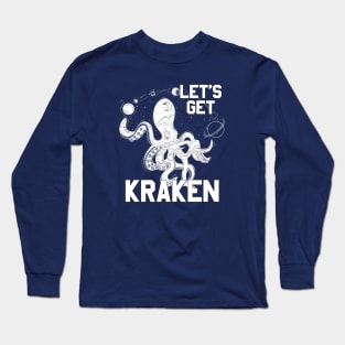 Let's Get Kraken Long Sleeve T-Shirt